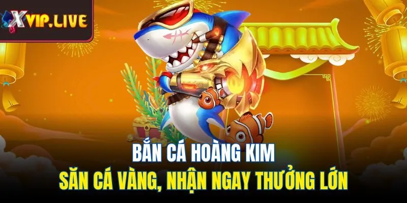 Bắn cá hoàng kim