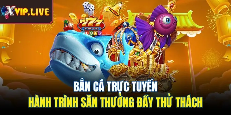 Bắn cá trực tuyến