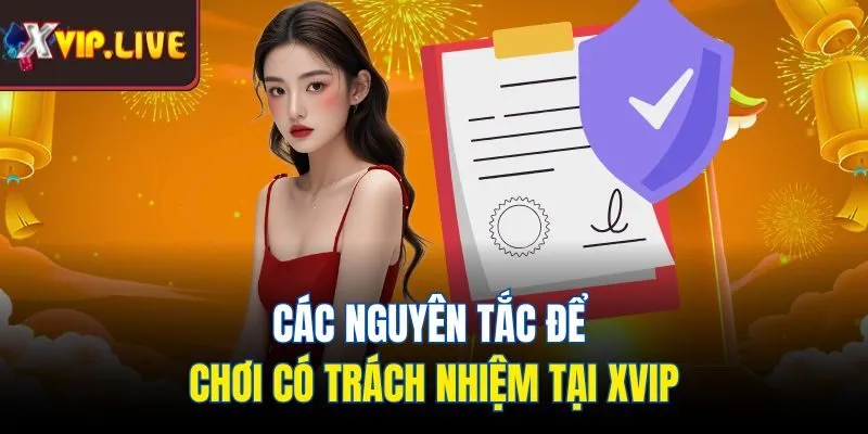 Các nguyên tắc để chơi có trách nhiệm tại Xvip