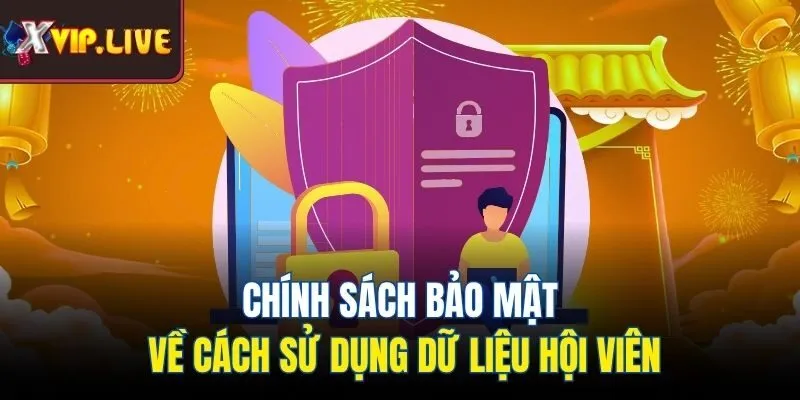 Chính sách bảo mật về cách sử dụng dữ liệu hội viên