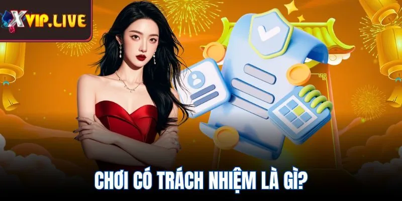 Chơi có trách nhiệm là gì?