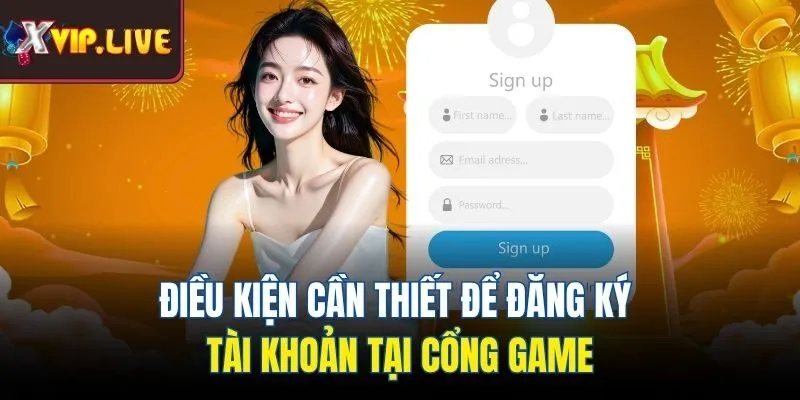 Điều kiện cần thiết để đăng ký tài khoản tại cổng game