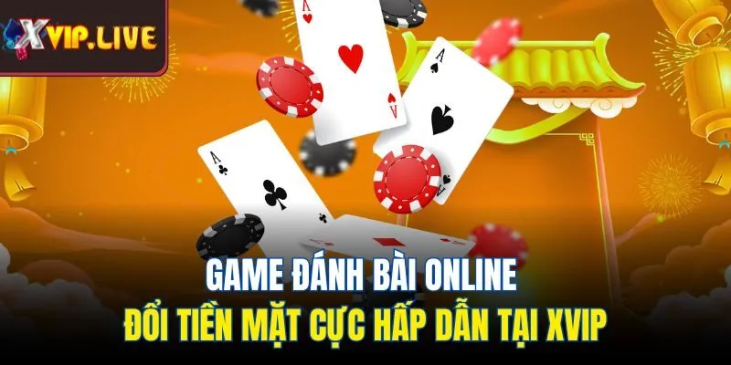 game đánh bài online đổi tiền mặt