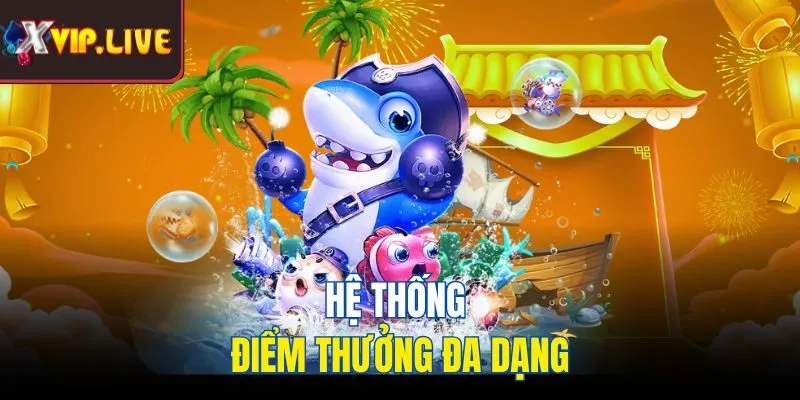 Hệ thống điểm thưởng đa dạng