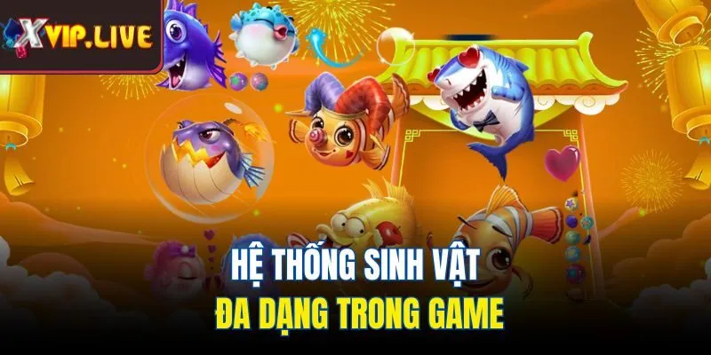 Hệ thống sinh vật đa dạng trong game