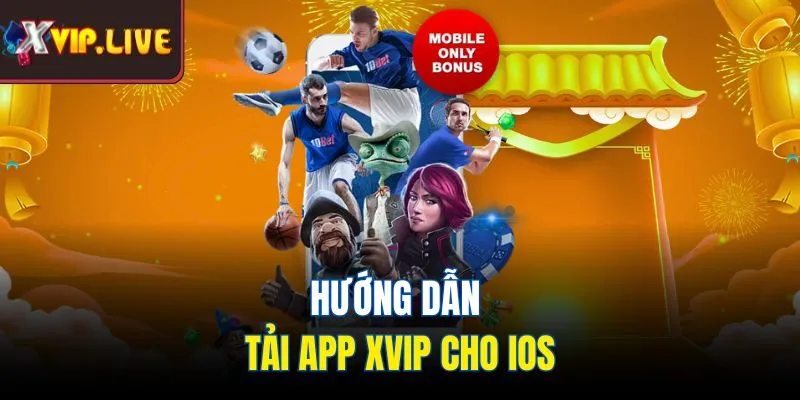 Hướng dẫn tải app Xvip cho iOS