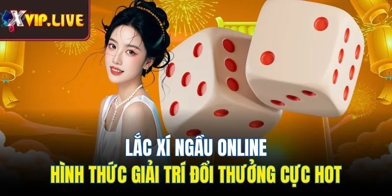 Lắc xí ngầu online